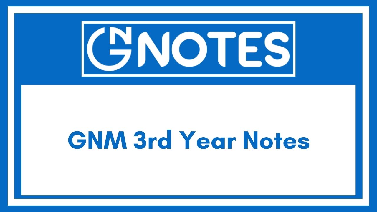 GNM 3rd Year Notes