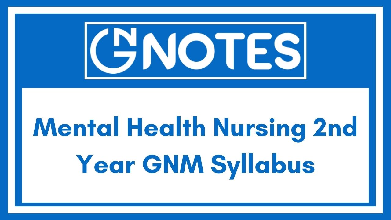 Mental Health Nursing 2nd Year GNM Syllabus